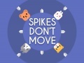 遊戲Spikes Don't Move