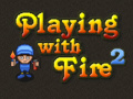 遊戲Playing with Fire 2