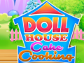 遊戲Doll House Cake Cooking