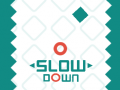 遊戲Slow Down