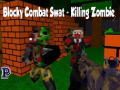 遊戲Blocky Combat Swat: Killing Zombie