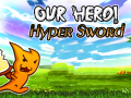 遊戲Our Hero! Hyper Sword