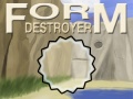 遊戲Form Destroyer
