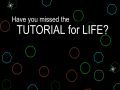 遊戲Have You Missed The Tutorial For Life?