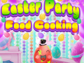 遊戲Easter Party Food Cooking