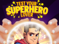 遊戲Test Your Superhero Lover