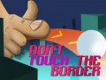 遊戲Do Not Touch The Border