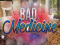 遊戲Bad Medicine