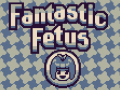 遊戲Fantastic Fetus
