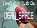 遊戲Slenderman Must Die DEAD SPACE