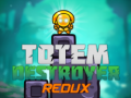 遊戲Totem Destroyer Redux