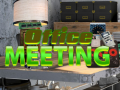 遊戲Office Meeting