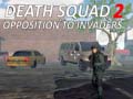 遊戲Death Squad 2 Opposition to invaders