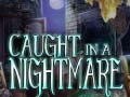 遊戲Caught in a Nightmare
