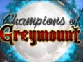 遊戲Champions of Greymount