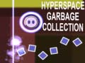 遊戲Hyperspace Garbage Collection