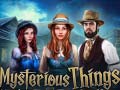 遊戲Mysterious Things