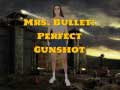 遊戲Mrs Bullet: Perfect Gunshot