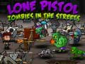 遊戲Lone Pistol: Zombies In The Streets