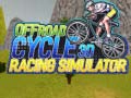 遊戲Offroad Cycle 3D Racing Simulator