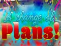 遊戲A Change Of Plans!