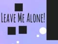 遊戲Leave Me Alone!