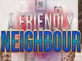 遊戲A Friendly Neighbor