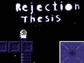遊戲Rejection Thesis