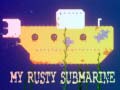 遊戲My Rusty Submarine