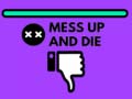 遊戲Mess Up and Die