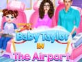 遊戲Baby Taylor In The Airport 