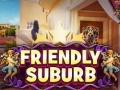 遊戲Friendly suburb