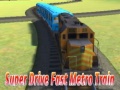 遊戲Super drive fast metro train
