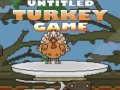 遊戲Untitled Turkey game