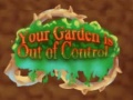 遊戲Your Garden is Out of Control
