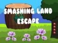 遊戲Smashing Land Escape