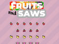 遊戲Fruits and Saws