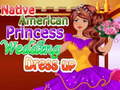 遊戲Native American Princess Wedding Dress up