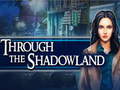 遊戲Through the Shadowland