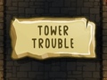 遊戲Tower Trouble
