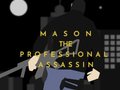 遊戲Mason the Professional Assassin