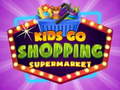 遊戲Kids go Shopping Supermarket 