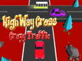 遊戲Highway Cross Crazzy Traffic 