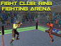 遊戲Fight Club: Ring Fighting Arena