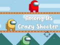 遊戲Among Us Crazy Shooter