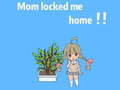 遊戲Mom locked me home