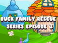 遊戲Duck Family Rescue Series Episode 2