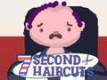 遊戲7 Second Haircuts