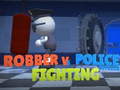 遊戲Robber Vs Police officer  Fighting