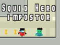 遊戲Squid hero impostor
